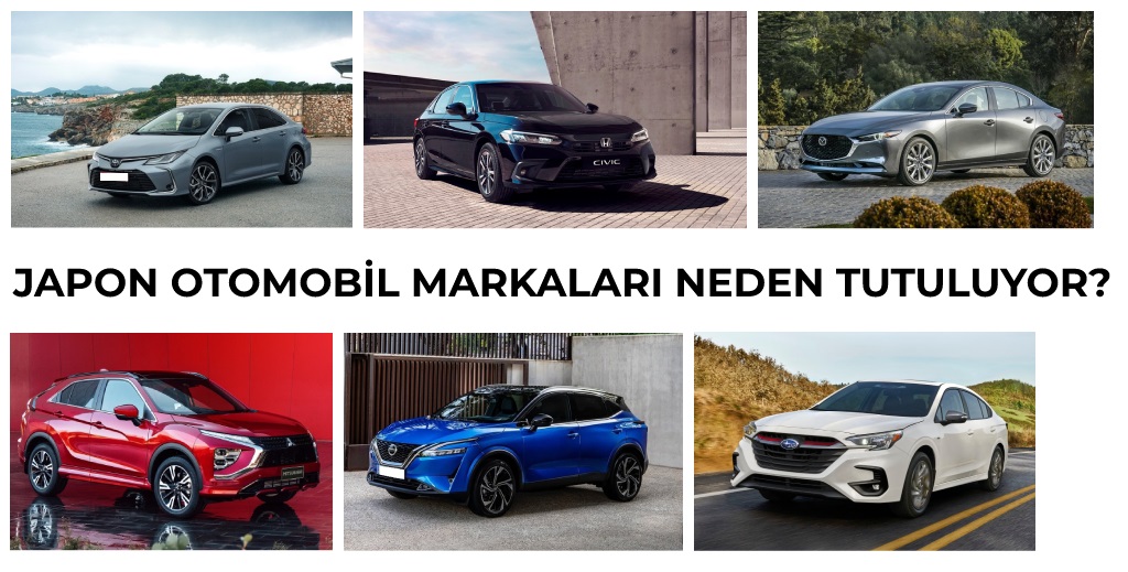 Japon Otomobil Markaları Neden Çok Tutuluyor? Japon Otomobil Markaları Neden Çok Tutuluyor?