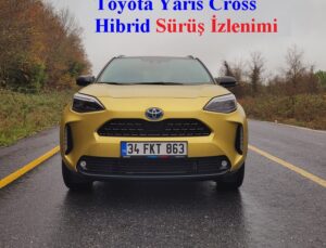 Toyota Yaris Cross Hibrid Sürüş İzlenimi