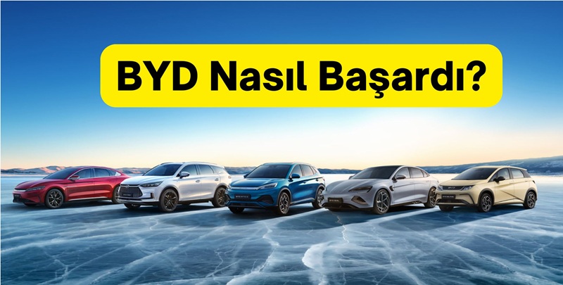 BYD Nasıl Başardı?