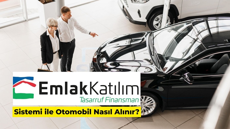 Emlak Katılım Tasarruf Finansman Sistemi ile Otomobil Alma