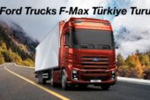 Ford Trucks F-Max Türkiye Turu Başlıyor