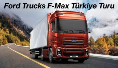 Ford Trucks F-Max Türkiye Turu Başlıyor Ford Trucks F-Max Türkiye Turu Başlıyor