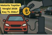 Motorlu Taşıtlar Vergisi 2026 Kaç TL Oldu?