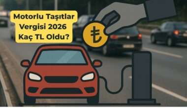 Motorlu Taşıtlar Vergisi 2026 Kaç TL Oldu? Motorlu Taşıtlar Vergisi 2026 Kaç TL Oldu?