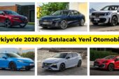 Türkiye’de 2026 Yılında Satılacak Yeni Otomobiller Açıklandı