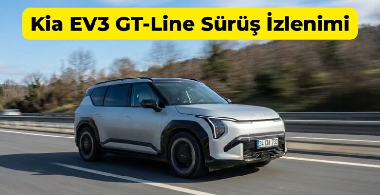 Kia EV3 GT-Line Sürüş İzlenimi Kia EV3 GT-Line Sürüş İzlenimi