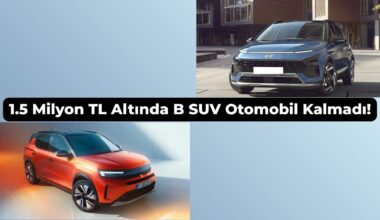 1.5 Milyon TL Altında B SUV Otomobil Kalmadı! 1.5 Milyon TL Altında B SUV Otomobil Kalmadı!