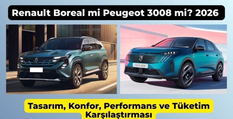 Renault Boreal mi Peugeot 3008 mi? 2026 Karşılaştırması