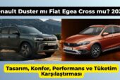 Renault Duster mı Fiat Egea Cross mu? 2026