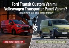 Transit Custom Van mı Transporter Panel Van mı?