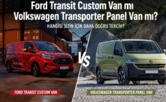 Transit Custom Van mı Transporter Panel Van mı?
