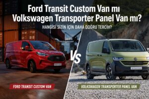 Transit Custom Van mı Transporter Panel Van mı?