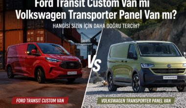 Transit Custom Van mı Transporter Panel Van mı?