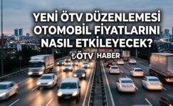 Yeni ÖTV Düzenlemesi Otomobil Fiyatlarını Nasıl Etkileyecek?